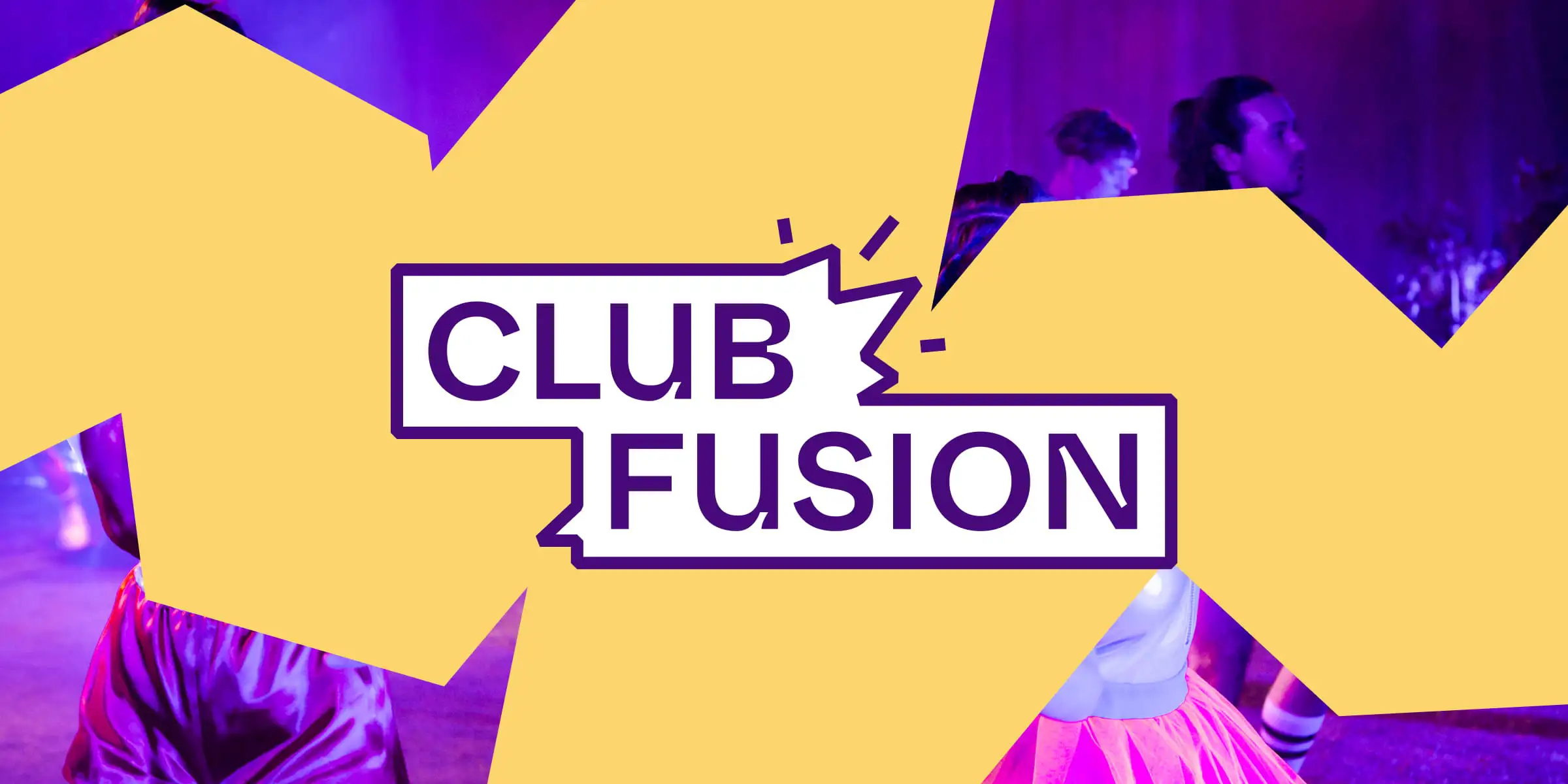 Logo mit violettem Text „CLUB FUSION“ in weißen, violett umrandeten Sprechblasen vor einem Hintergrund tanzender Menschen, die mit violettem Licht beleuchtet sind und teilweise von gelben geometrischen Formen verdeckt werden.